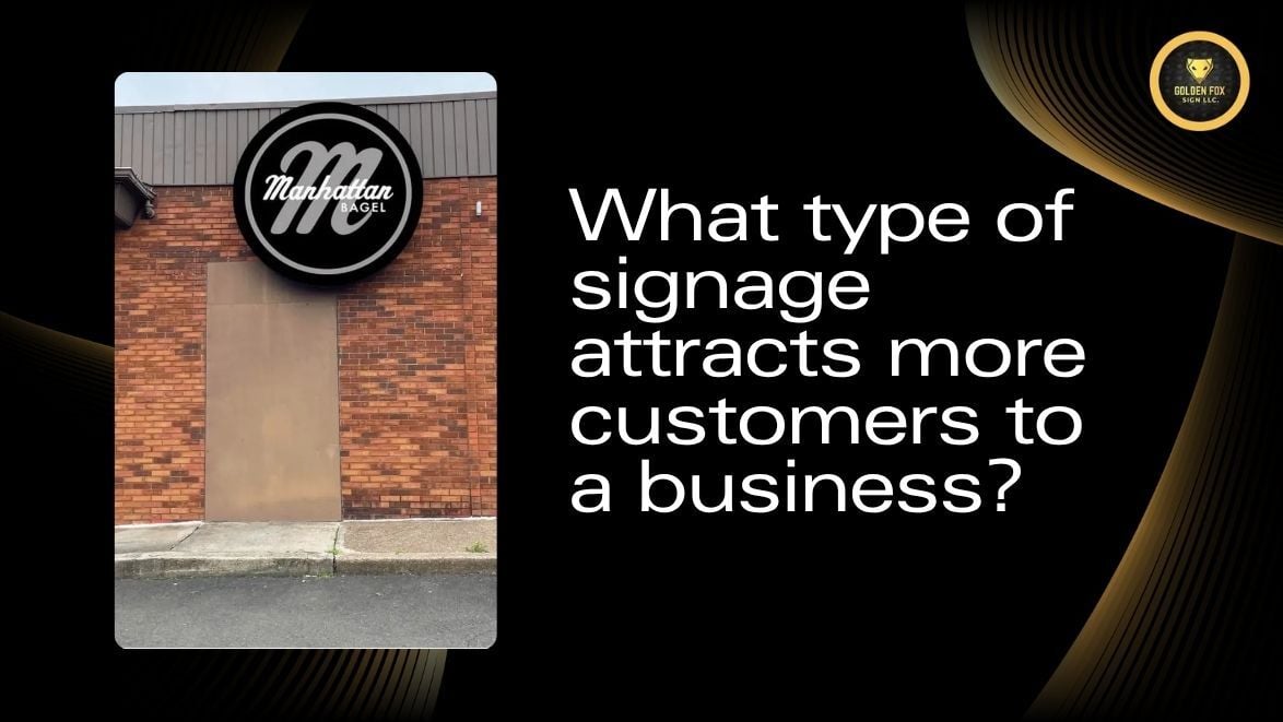 What type of signage attracts more customers to a business?